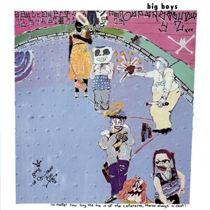 BIG BOYS – no matter how long the line at the cafeteria (LP Vinyl)