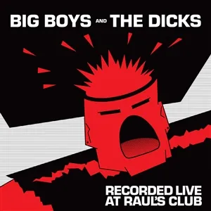 BIG BOYS / THE DICKS – recorded live at raul´s club (LP Vinyl)
