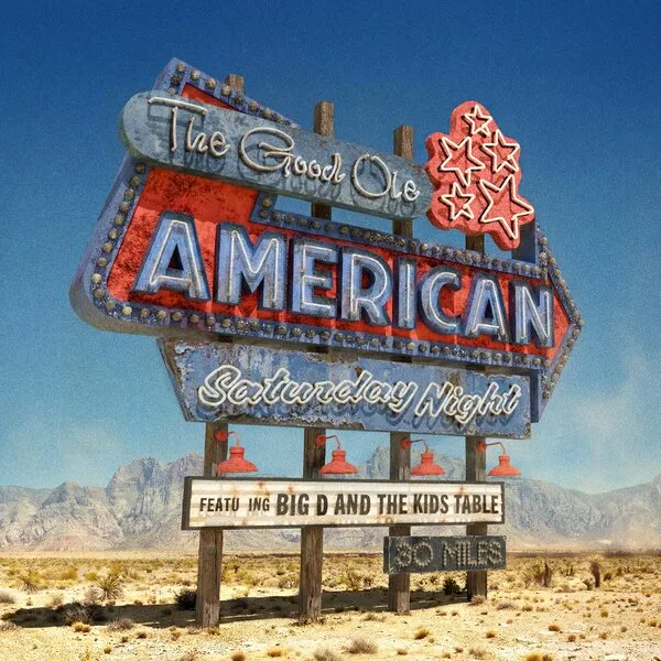 BIG D & THE KIDS TABLE – the good ole american saturday night (CD, LP Vinyl)