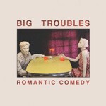 BIG TROUBLES, romantic comedy cover