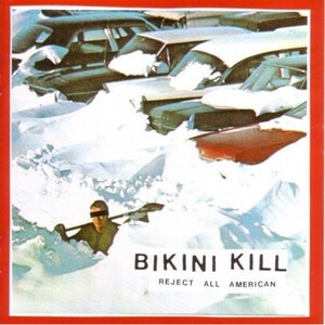 Cover BIKINI KILL, reject all american