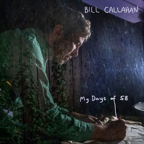 BILL CALLAHAN – my days of 58 (CD, LP Vinyl)
