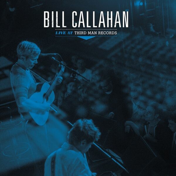 Cover BILL CALLAHAN, third man live