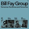 BILL FAY GROUP – tomorrow tomorrow and tomorrow (CD, LP Vinyl)