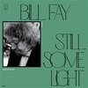 BILL FAY – still some light: part 2 (CD, LP Vinyl)