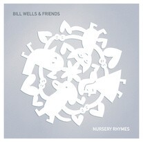 BILL WELLS & FRIENDS – nursery rhymes (CD, LP Vinyl)