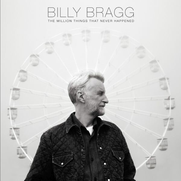 Cover BILLY BRAGG, a million things that never happened