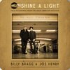 BILLY BRAGG & JOE HENRY – shine a light - field recordings from .... (CD)