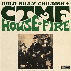 BILLY CHILDISH & CTMF – house on fire (CD, LP Vinyl)