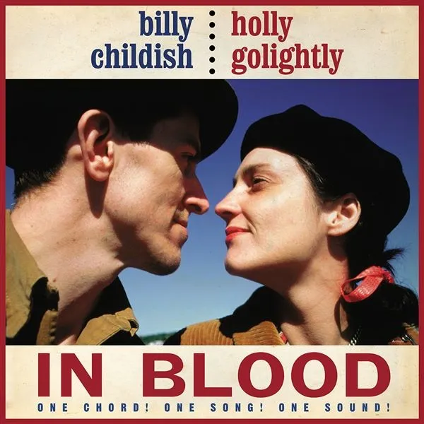 BILLY CHILDISH & HOLLY GOLIGHTLY – in blood (one chord! one song! one sound!) (LP Vinyl)