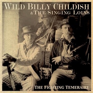 BILLY CHILDISH & THE SINGING LIONS – the fighting temeraire (CD, LP Vinyl)