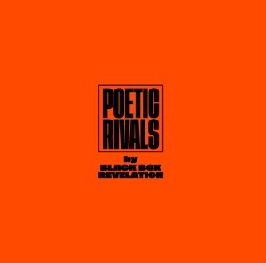 BLACK BOX REVELATION – poetic rivals (CD, LP Vinyl)