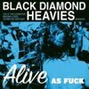 BLACK DIAMOND HEAVIES – alive as fuck (LP Vinyl)