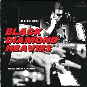 Cover BLACK DIAMOND HEAVIES, all to hell - their baddest and greasiest
