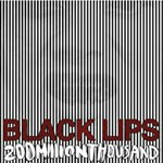 BLACK LIPS, 200 million thousand cover