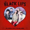 BLACK LIPS – sing in a world that´s falling apart (CD, LP Vinyl)