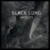 BLACK LUNG – ancients (CD, LP Vinyl)