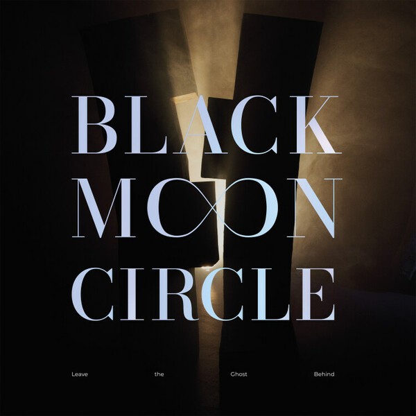Cover BLACK MOON CIRCLE, leave the ghost behind