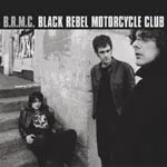 BLACK REBEL MOTORCYCLE CLUB – s/t (b.r.m.c.) (CD, LP Vinyl)