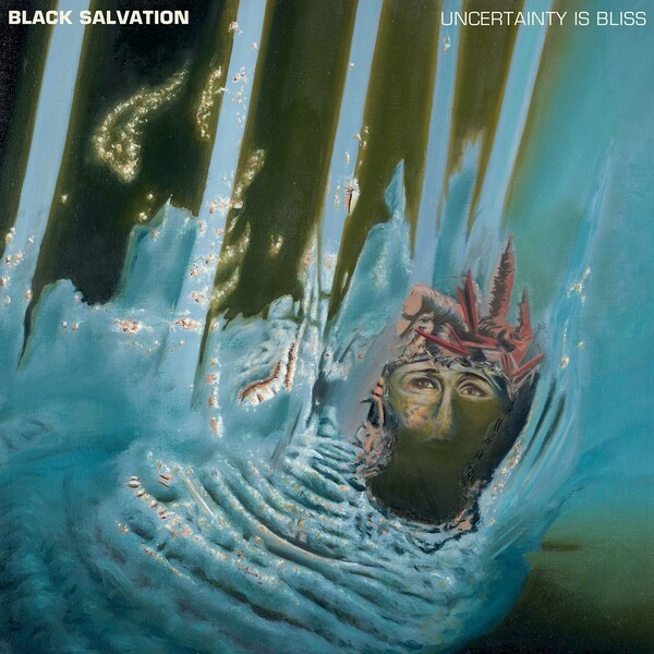 BLACK SALVATION – uncertainty is bliss (LP Vinyl)