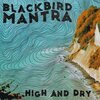 BLACKBIRD MANTRA – high and dry (CD, LP Vinyl)