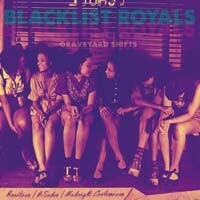 BLACKLIST ROYALS – graveyard shifts (CD, LP Vinyl)