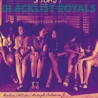 BLACKLIST ROYALS – graveyard shifts (CD, LP Vinyl)