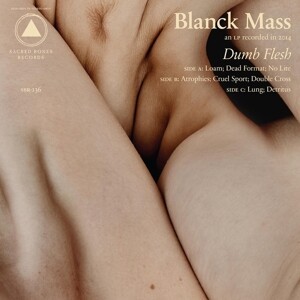Cover BLANCK MASS, dumb flesh