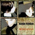 BLONDE REDHEAD, fake can be just as good cover