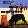 BLONDE REDHEAD – la mia vita violenta (LP Vinyl)