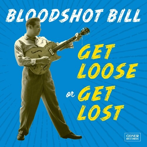 Cover BLOODSHOT BILL, get loose or get lost