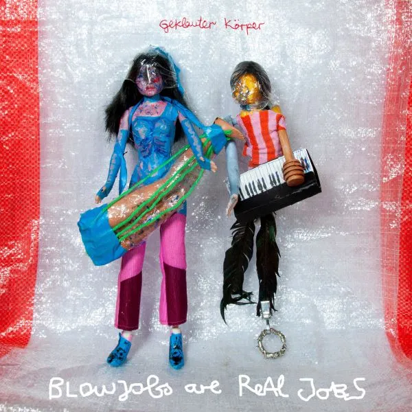 BLOWJOBS ARE REAL JOBS – geklauter körper (7" Vinyl)