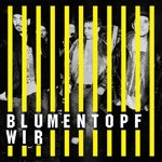 BLUMENTOPF – wir (CD)