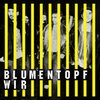 BLUMENTOPF – wir (CD)