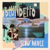 BLUNDETTO – slow dance (CD, LP Vinyl)