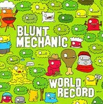 BLUNT MECHANIC – world record (CD)