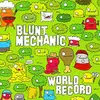 BLUNT MECHANIC – world record (CD)
