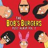 BOB´S BURGER – the bob´s burgers music album vol. 2 (CD, LP Vinyl)
