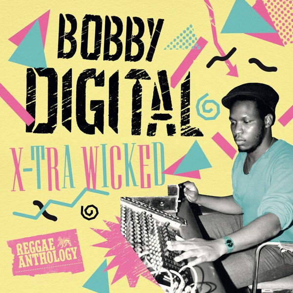 BOBBY DIGITAL – x-tra wicked reggae anthology (CD, LP Vinyl)