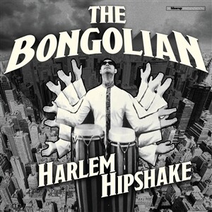 BONGOLIAN – harlem hipshake (CD, LP Vinyl)