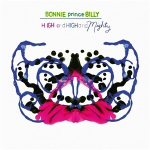 BONNIE PRINCE BILLY – high and high and mighty (LP Vinyl)