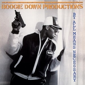 BOOGIE DOWN PRODUCTIONS, by all means necessary cover