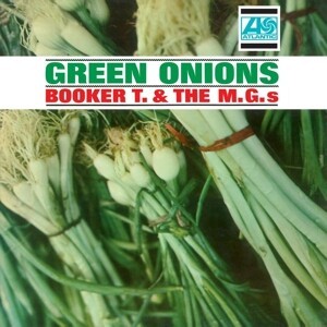 BOOKER T & MG´S, green onions cover