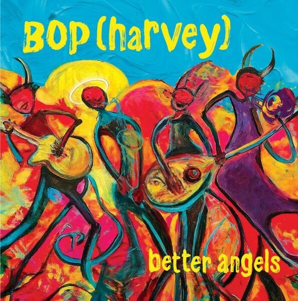 BOP (HARVEY) – better angels (LP Vinyl)