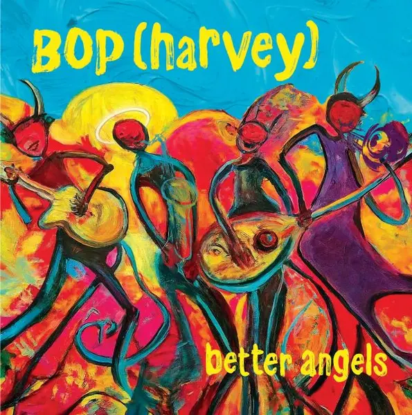 BOP (HARVEY) – better angels (LP Vinyl)
