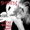 BORED! – get off my wah wah and ... suck this (LP Vinyl)