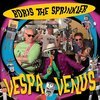 BORIS THE SPRINKLER – vespa to venus (LP Vinyl)