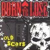 BORN TO LOSE – old scars (LP Vinyl)