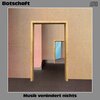 BOTSCHAFT – musik verändert nichts (CD, LP Vinyl)