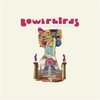 BOWERBIRDS – becalmyounglovers (CD, LP Vinyl)